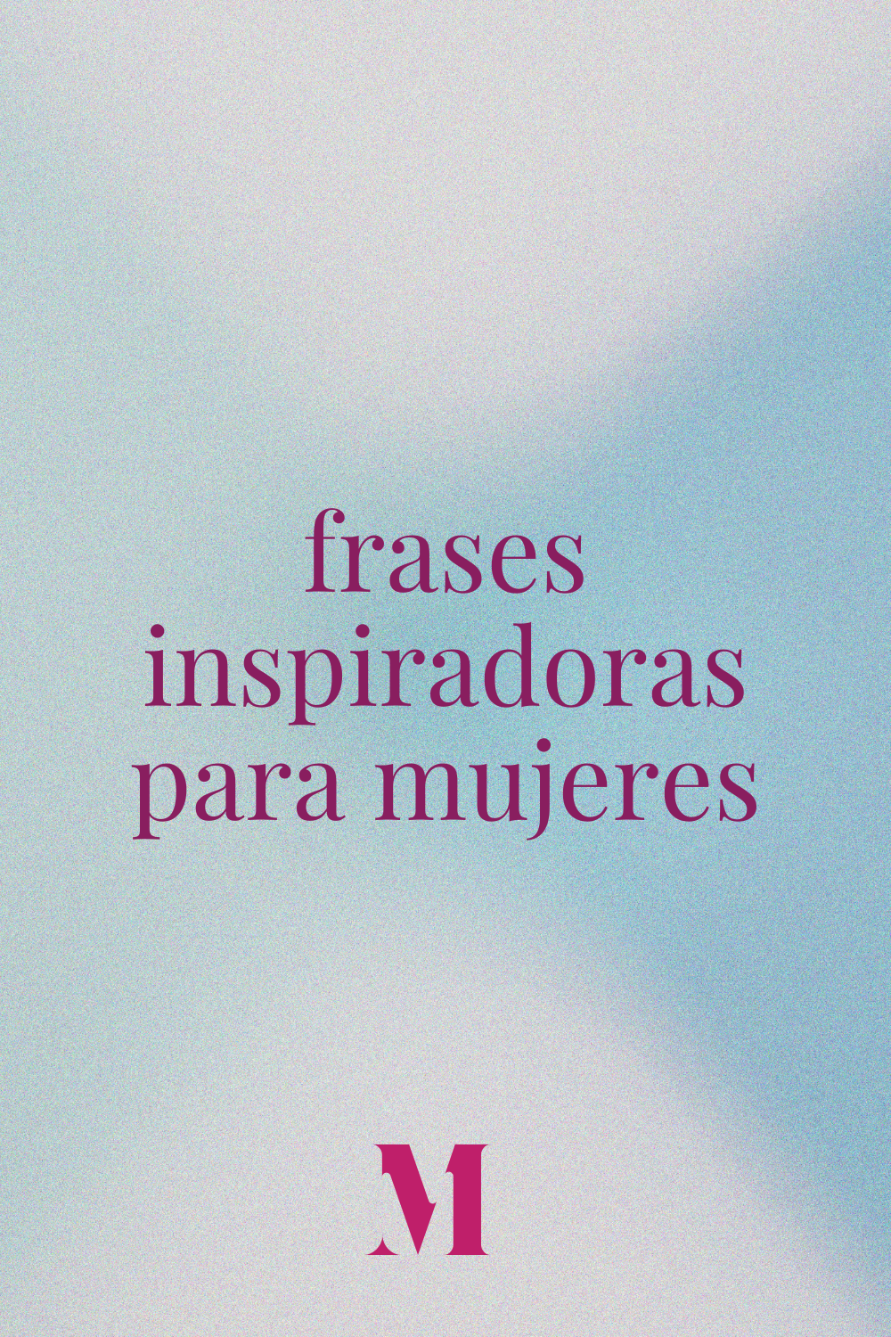 frases inspiradoras para mujeres